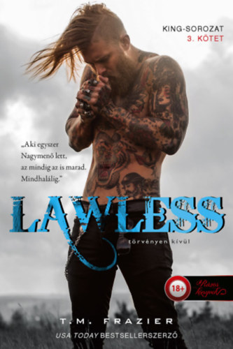 Könyv Lawless - Törvényen kívül T. M. Frazier