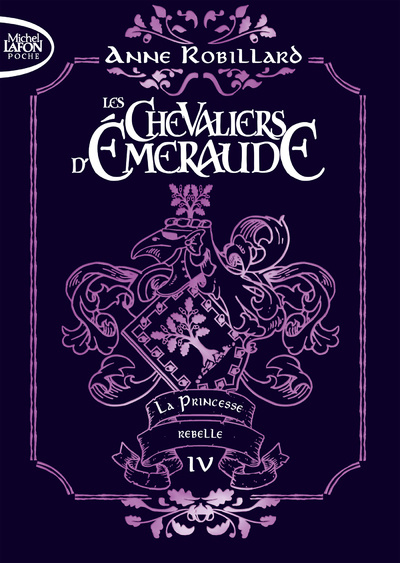 Kniha Les Chevaliers d'émeraude - Tome 4 La Princesse rebelle - édition collector Anne Robillard