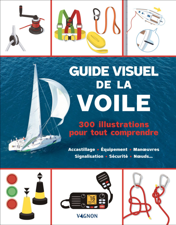 Könyv Guide visuel de la voile - 300 illustrations pour tout comprendre 