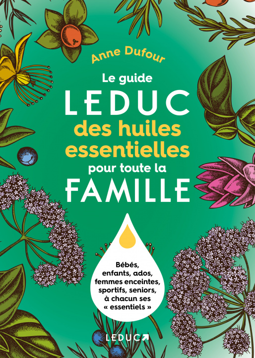 Книга Le guide Leduc des huiles essentielles pour toute la famille Dufour