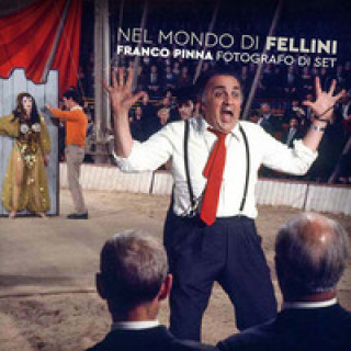 Kniha Nel mondo di Fellini. Franco Pinna fotografo di set Giuseppe Pinna