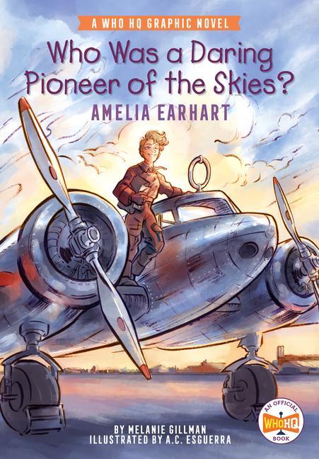 Книга Who Was a Daring Pioneer of the Skies?: Amelia Earhart Who Hq