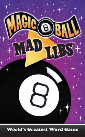 Könyv Magic 8 Ball Mad Libs: World's Greatest Word Game 