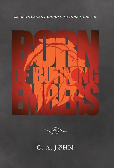 Knjiga Born of Burning Embers G. A. John