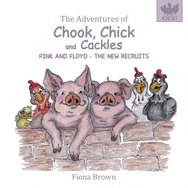 Knjiga Adventures of Chook Chick & Cackles Fiona Brown