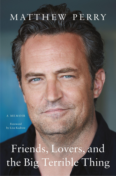 Könyv Friends, Lovers, and the Big Terrible Thing Matthew Perry