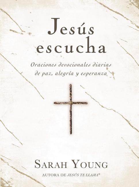 Kniha Jesús Escucha: Oraciones Devocionales Diarias de Paz, Gozo Y Esperanza 