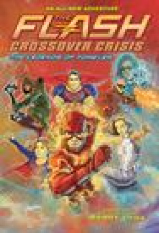 Könyv The Flash: The Legends of Forever (Crossover Crisis #3) 