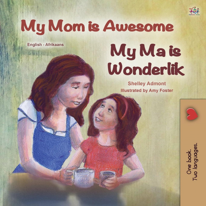 Kniha My Mom is Awesome (English Afrikaans Bilingual Book for Kids) Kidkiddos Books