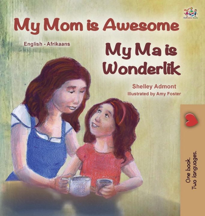 Kniha My Mom is Awesome (English Afrikaans Bilingual Book for Kids) Kidkiddos Books