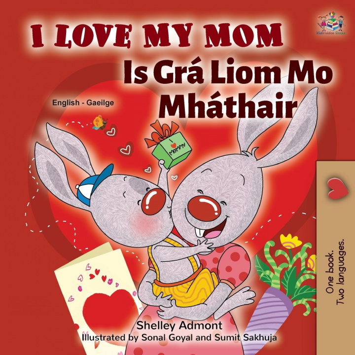 Kniha I Love My Mom (English Irish Bilingual Book for Kids) Kidkiddos Books