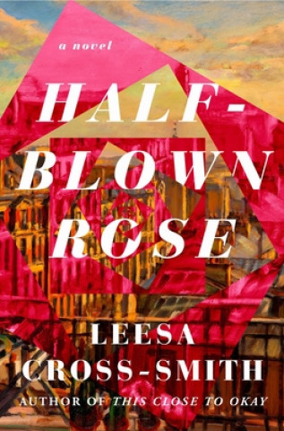 Knjiga Half-Blown Rose Leesa Cross-Smith
