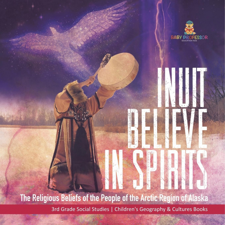 Könyv Inuit Believe in Spirits 