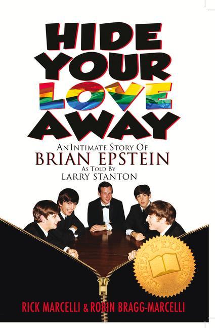 Kniha Hide Your Love Away: An Intimate Story of Brian Epstein as Told by Larry Stanton Rick Marcelli