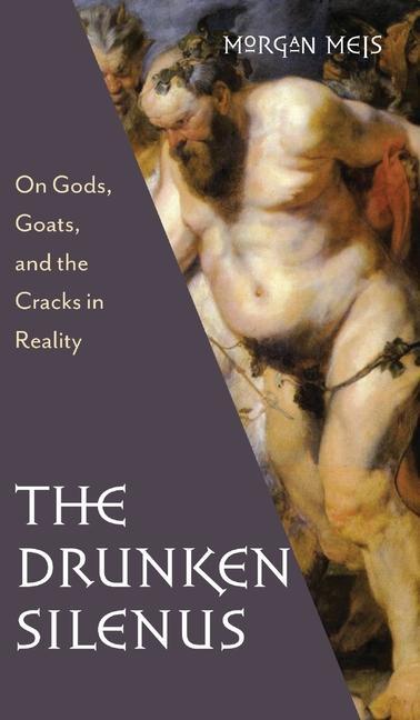 Book Drunken Silenus Morgan Meis