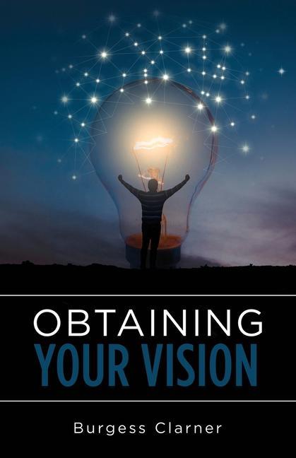 Knjiga Obtaining Your Vision Burgess Clarner