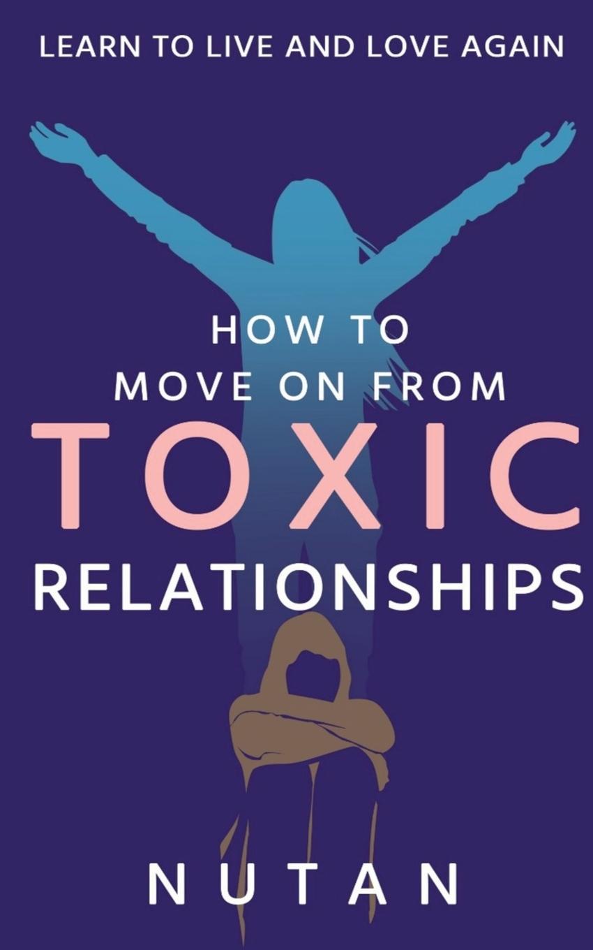 Książka How to move on from Toxic Relationships 