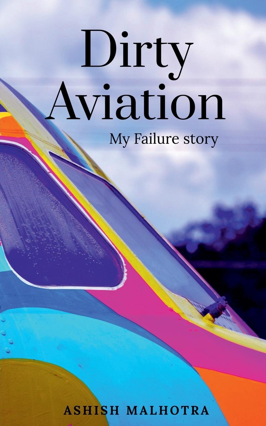 Kniha Dirty Aviation Ashish Malhotra