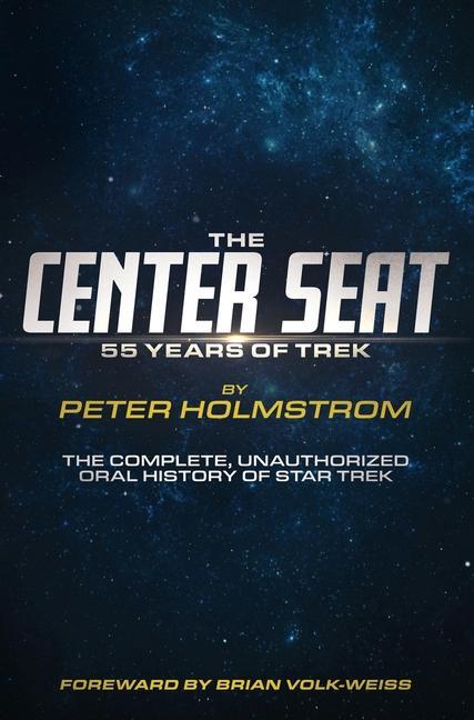 Carte The Center Seat - 55 Years of Trek: The Complete, Unauthorized Oral History of Star Trek 