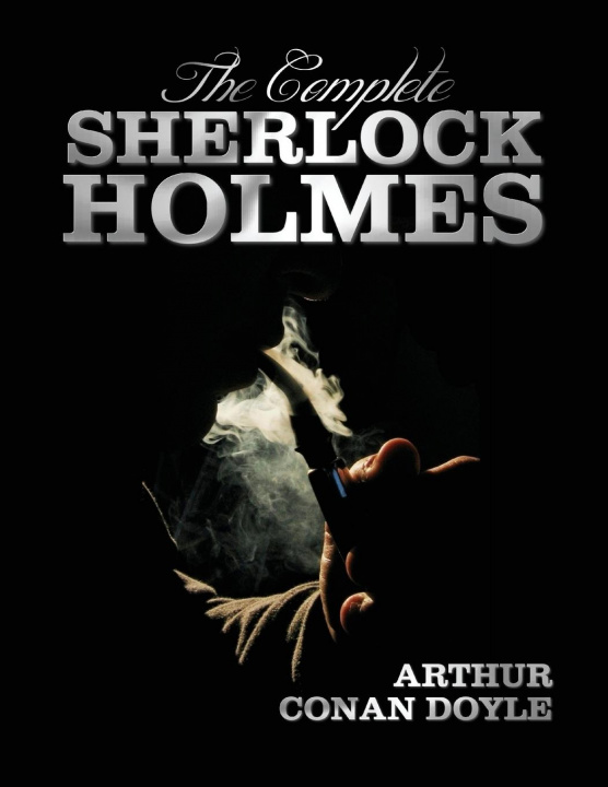 Könyv Complete Sherlock Holmes - Unabridged and Illustrated - A Study in Scarlet, the Sign of the Four, the Hound of the Baskervilles, the Valley of Fea 