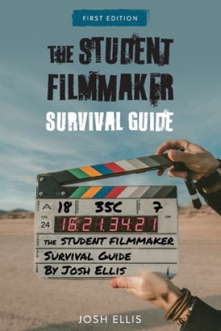 Книга The Student Filmmaker Survival Guide 