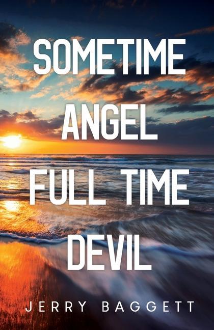Knjiga Sometime Angel Full Time Devil Jerry Baggett