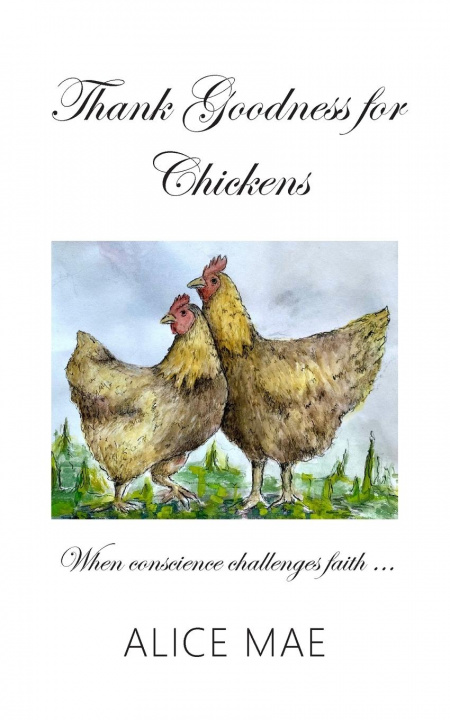 Knjiga Thank Goodness for Chickens Alice Mae