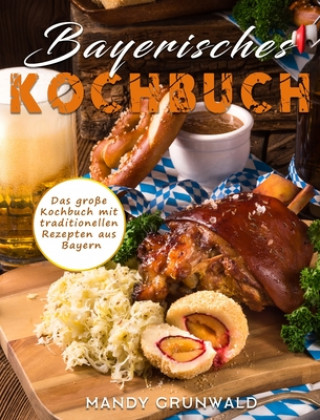 Kniha Bayerisches Kochbuch 