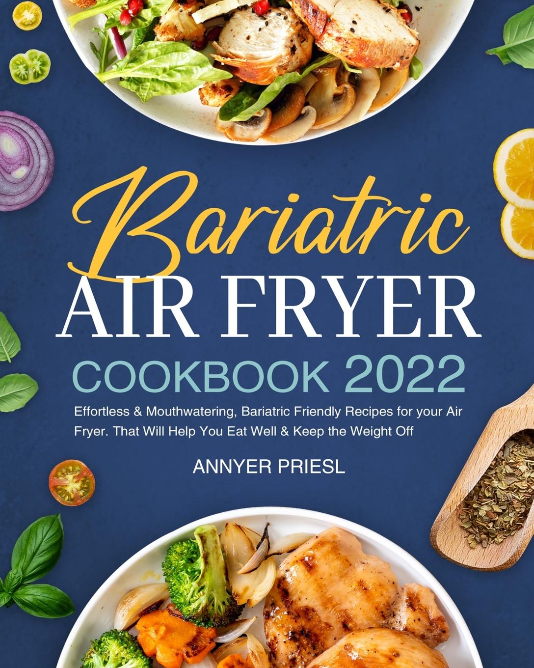 Книга Bariatric Air Fryer Cookbook 2022 