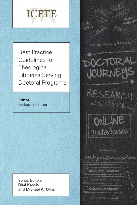 Book Best Practice Guidelines for Theological Libraries Serving Doctoral Programs Katharina Penner