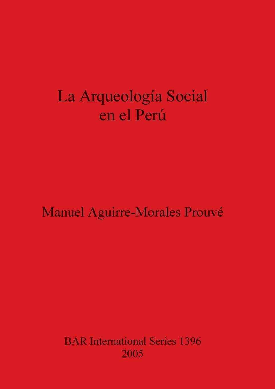 Knjiga Arqueologia Social En El Peru Manuel Aguirre-Morales Prouvé