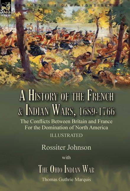 Könyv A History of the French & Indian Wars, 1689-1766 Thomas Guthrie Marquis