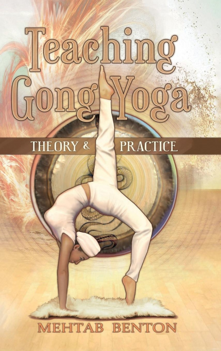 Könyv Teaching Gong Yoga 