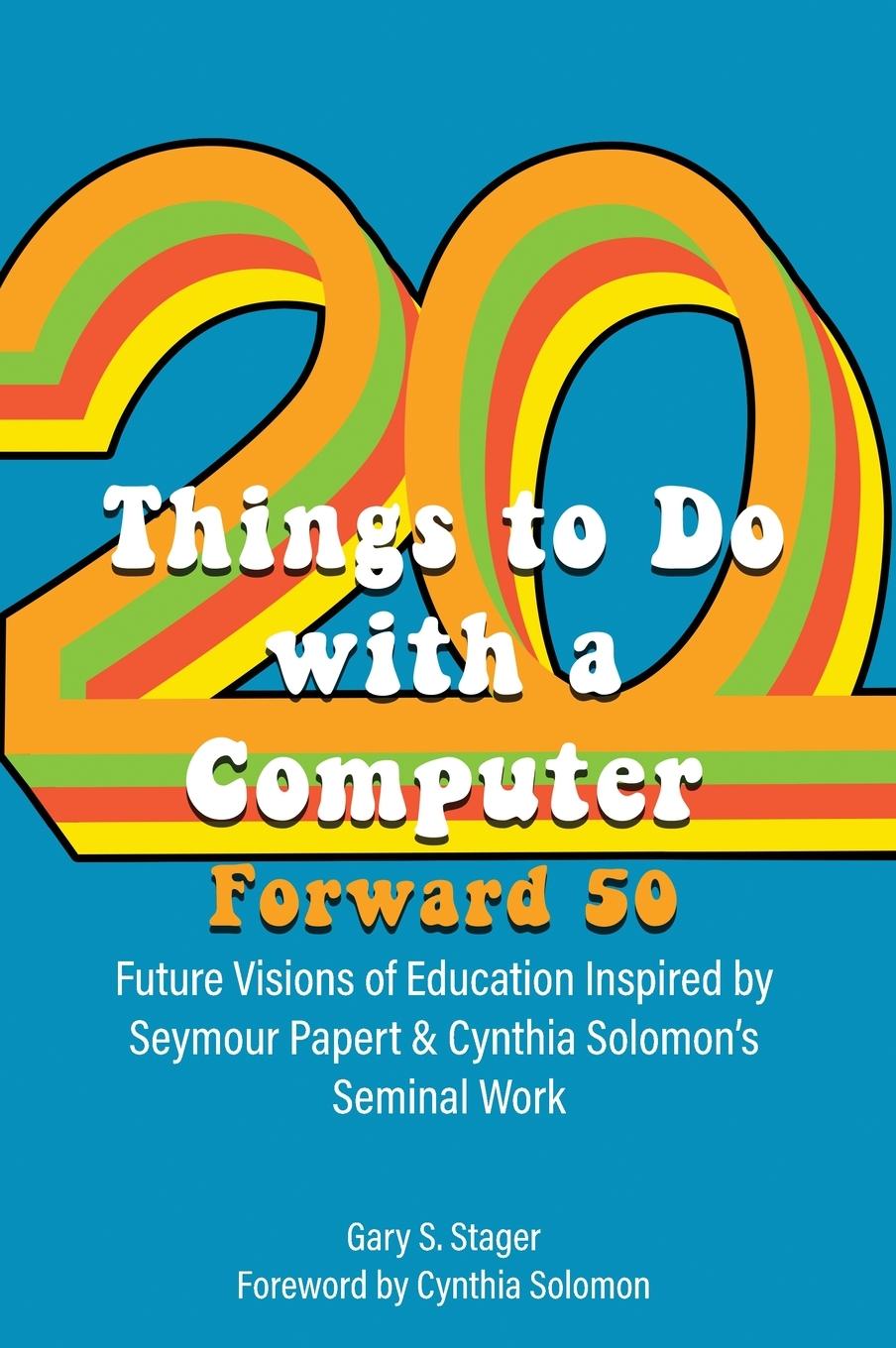 Buch Twenty Things to Do with a Computer Forward 50 Gary S. Stager