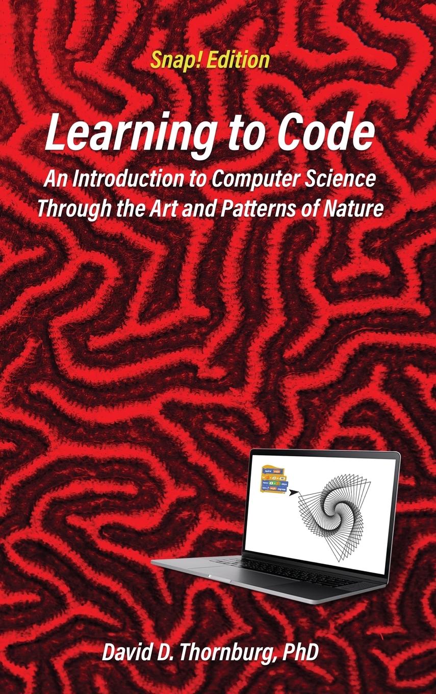 Kniha Learning to Code - An Invitation to Computer Science Through the Art and Patterns of Nature (Snap! Edition) 