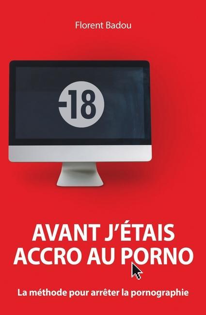 Könyv Avant j'etais accro au porno Marc Auriacombe