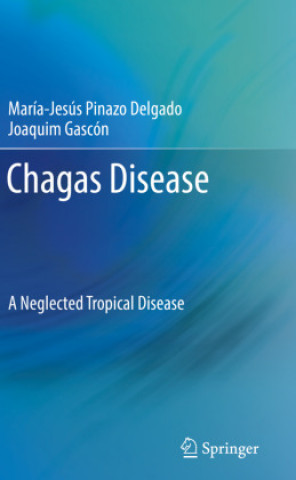 Knjiga Chagas Disease María-Jesús Pinazo Delgado