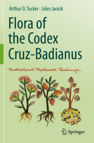 Книга Flora of the Codex Cruz-Badianus Arthur O. Tucker