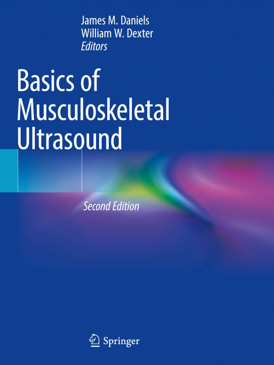 Knjiga Basics of Musculoskeletal Ultrasound James M. Daniels