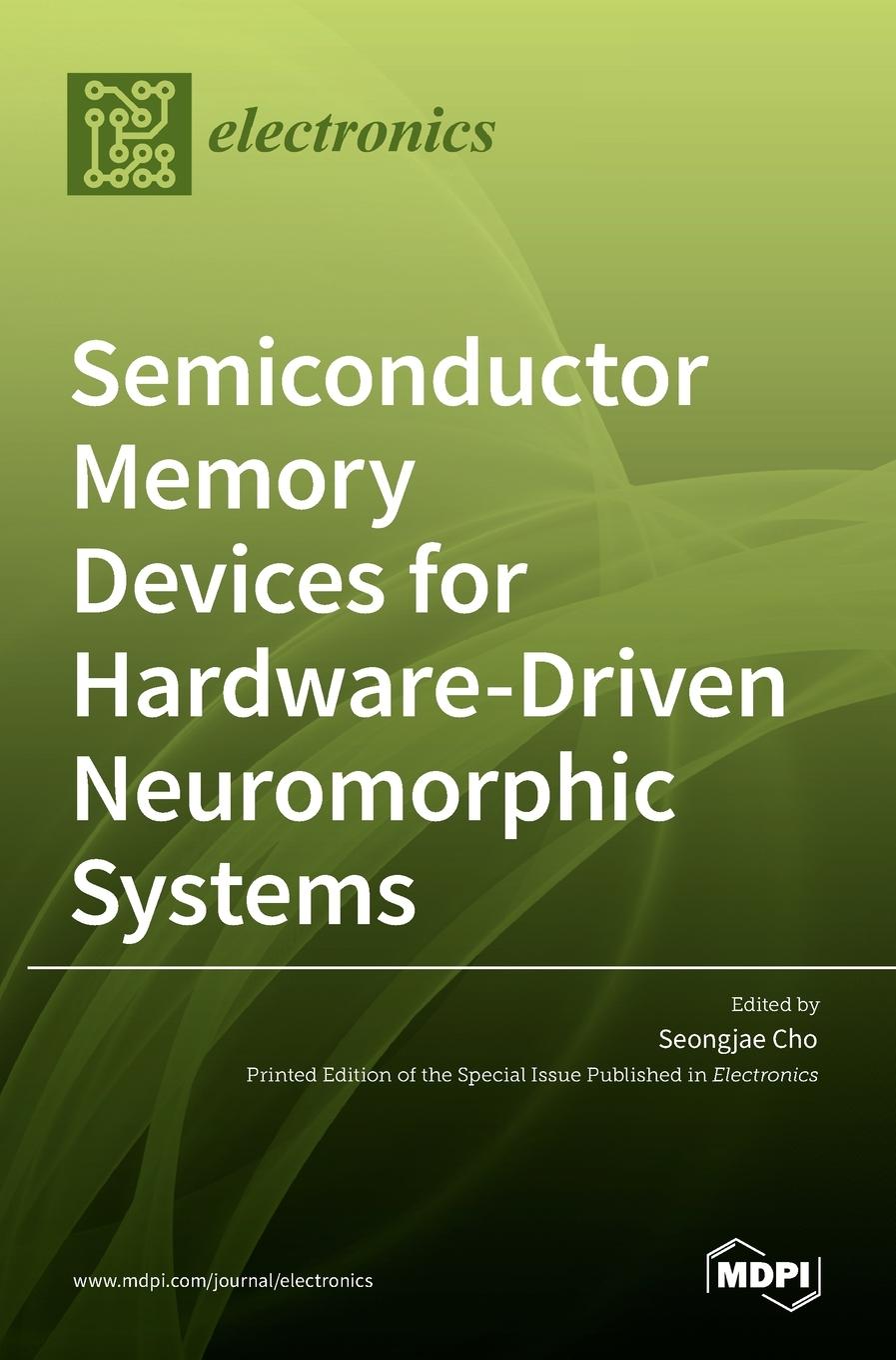 Knjiga Semiconductor Memory Devices for Hardware-Driven Neuromorphic Systems Seongjae Cho