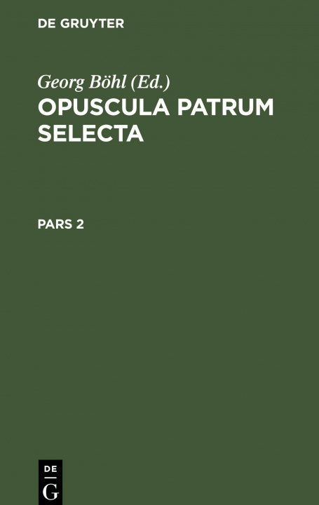 Kniha Opuscula patrum selecta 