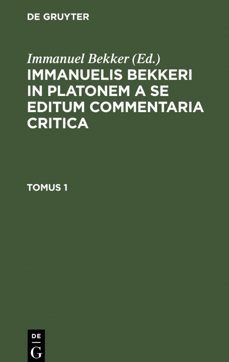 Kniha Immanuelis Bekkeri in Platonem a se editum commentaria critica 