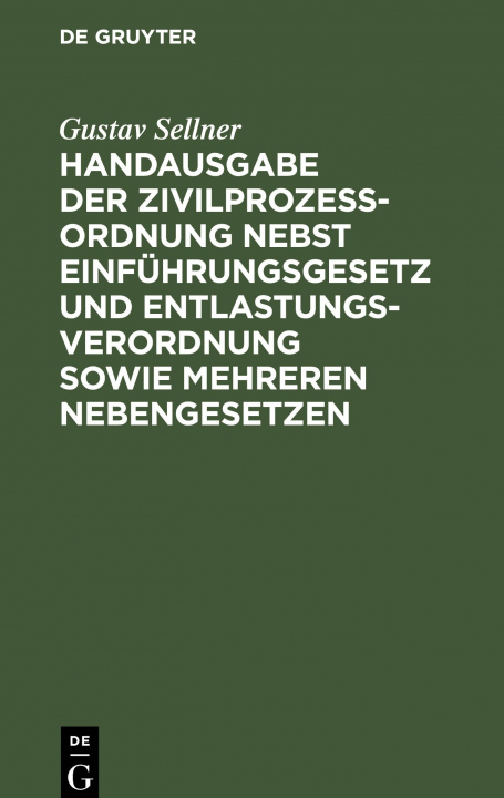 Kniha Handausgabe der Zivilprozessordnung nebst Einfuhrungsgesetz und Entlastungsverordnung sowie mehreren Nebengesetzen 