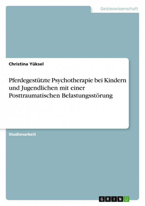 Kniha Pferdegestützte Psychotherapie bei Kindern und Jugendlichen mit einer Posttraumatischen Belastungsstörung 