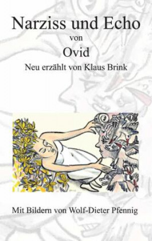 Libro Narziss und Echo von Ovid Wolf-Dieter Pfennig