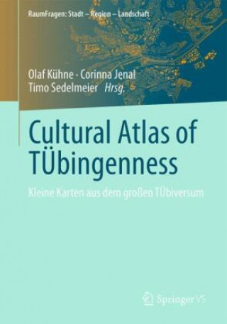 Книга Cultural Atlas of TUEbingenness Corinna Jenal