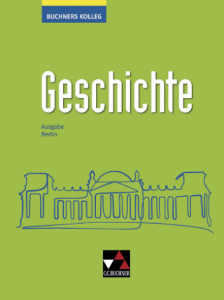Kniha Buchners Kolleg Geschichte Berlin - neu Dimitri Kalpakidis