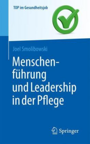 Knjiga Menschenführung und Leadership in der Pflege Joel Smolibowski
