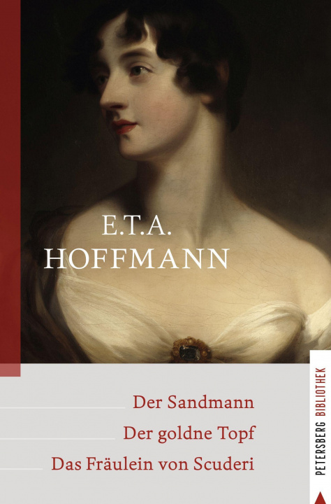 Kniha Der Sandmann - Der goldne Topf - Das Fräulein von Scuderi 