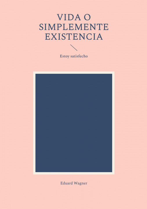 Knjiga Vida o simplemente existencia Eduard Wagner